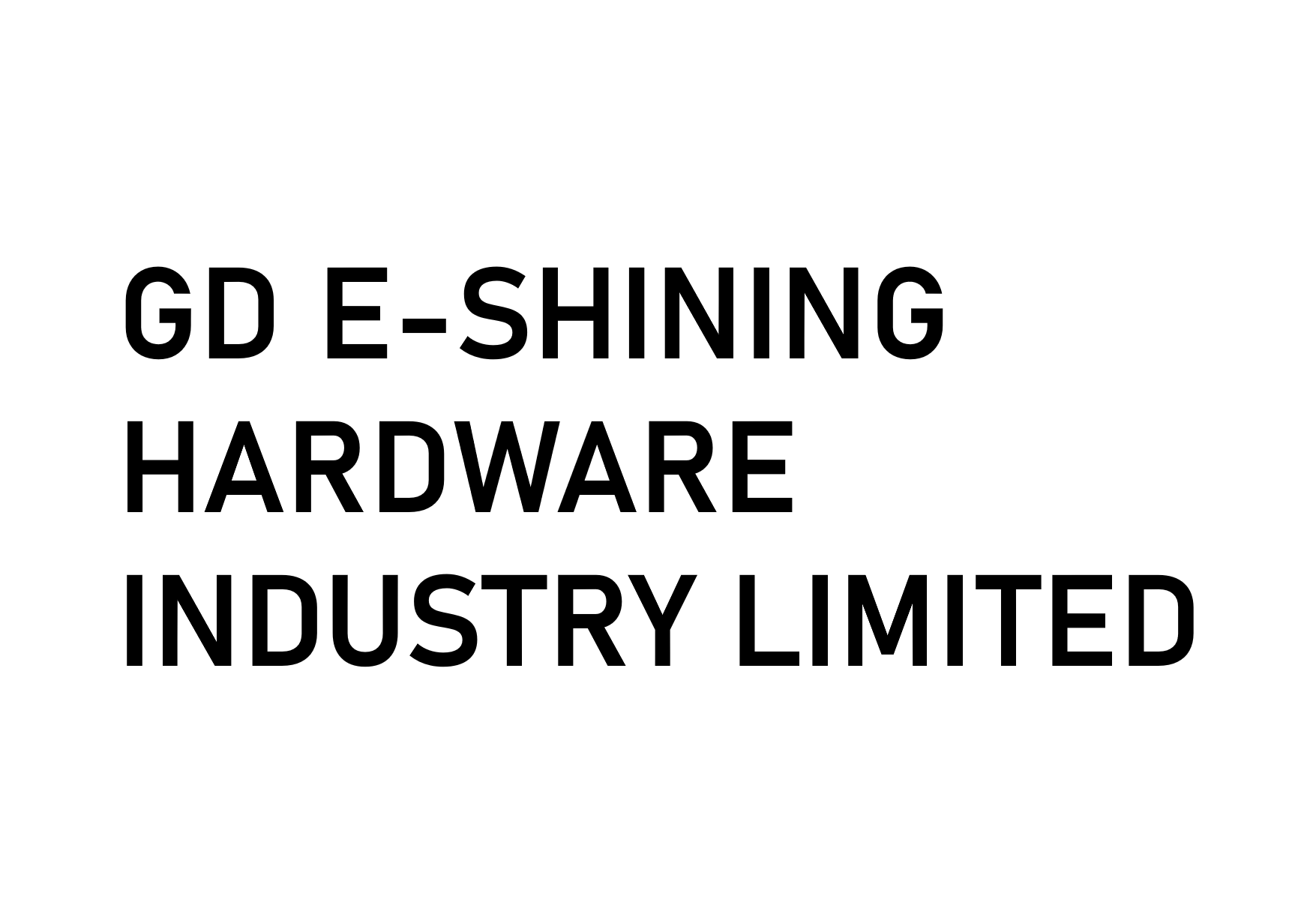 GD E-SHINING HARDWARE INDUSTRY LIMITED